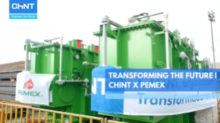 CHINT Enters “Local Supplier Club” as Mexico 115kV Transformer – Pemex Project is Delivered